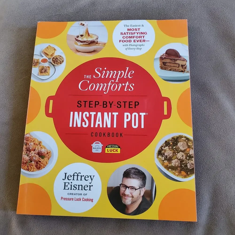 The Simple Comforts Step-by-Step Instant Pot Cookbook: Easy Comfort Food